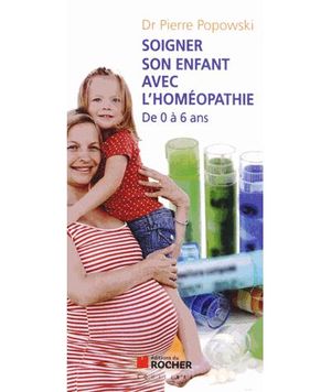 Tout soigner avec l'homéopathie