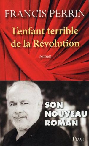 L'enfant terrible de la révolution