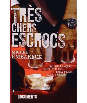 Très chers escrocs