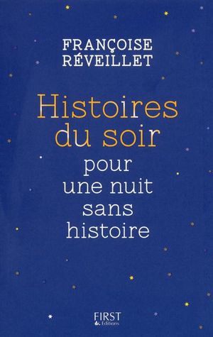 Histoires du soir pour une nuit sans histoire