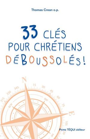 33 clés pour chrétiens déboussolés !