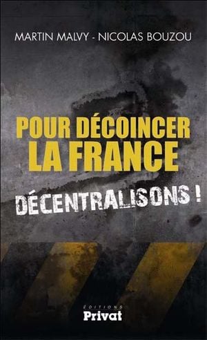 Pour décoincer la France, décentralisons !