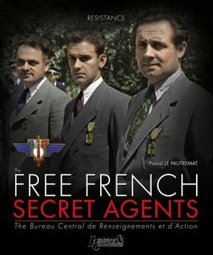 Les agents secrets de la France libre