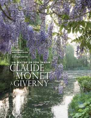 Giverny. Jardin et la maison de Claude Monet