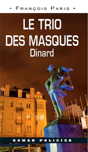 Le trio des masques, Dinard