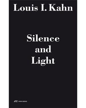 Louis I. Kahn, silence and light