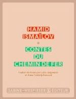 Hamid Ismaïlov Contes_du_chemin_de_fer