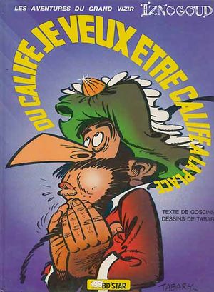 Je veux être Calife à la place du Calife - Iznogoud, tome 13