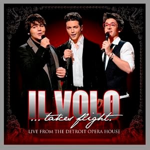 Il Volo…Takes Flight: Live from the Detroit Opera House (Live)