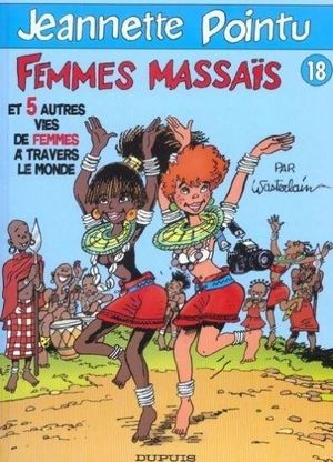 Femmes Massaïs - Jeannette Pointu, tome 18