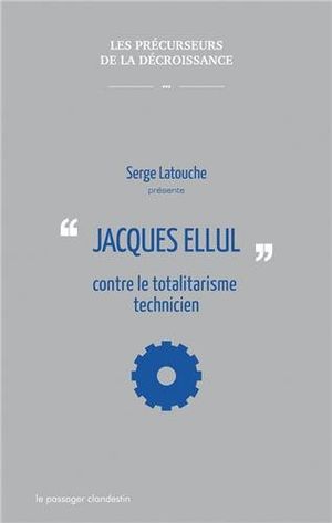 Jacques Ellul contre le totalitarisme technicien