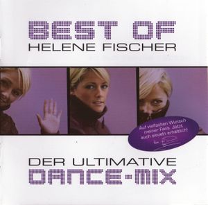 Best of Helene Fischer: Der ultimative Dance-Mix