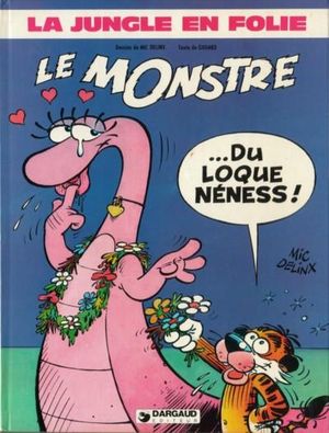 Le monstre ...du loque Néness ! - La jungle en folie, tome 10