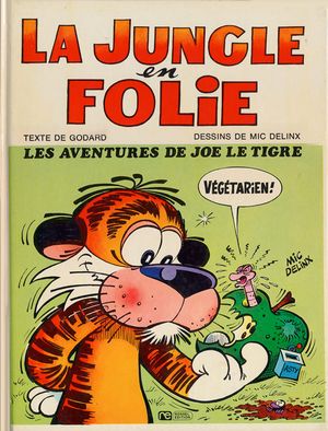 Les aventures de Joe le tigre - La jungle en folie, tome 1