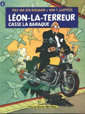 Léon-la-terreur casse la baraque - Léon-la-terreur, tome 6