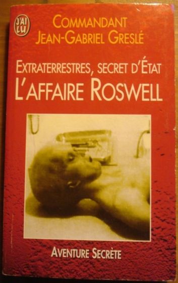 Extraterrestres, secret d'Etat L'affaire Roswell