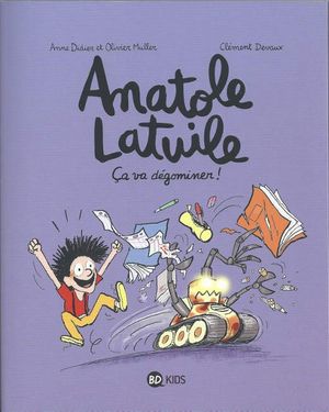 Ça va dégominer ! - Anatole Latuile, tome 7