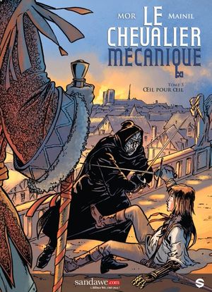 Oeil pour oeil - Le Chevalier mécanique, tome 3