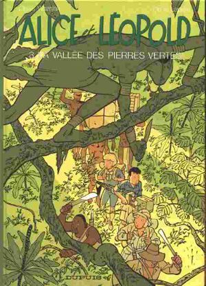 La vallée des pierres vertes - Alice et Léopold, tome 3