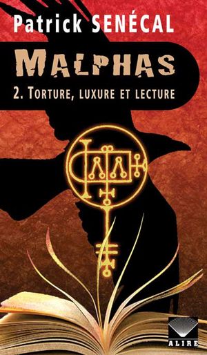 Torture, Luxure et Lecture, Patrick Senecal - Malphas, tome 2