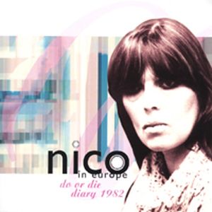 Do or Die: Diary 1982 (Nico in Europe) (Live)
