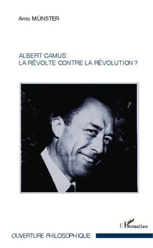 Albert Camus : la révolte contre la révolution ?