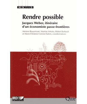 Rendre possible : Jacques Weber, itinéraire d'un économiste passe-frontières
