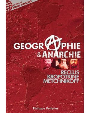 Géographie et anarchie : Reclus, Kropotkine, Metchnikoff