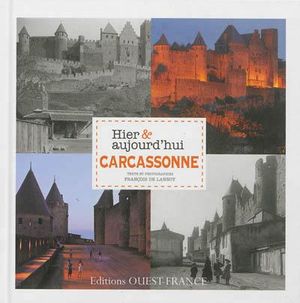 Carcassonne hier et aujourd'hui