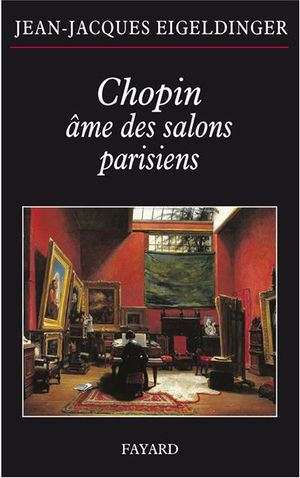 Chopin, âme des salons parisiens