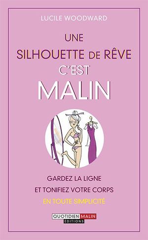 Une silhouette de rêve, c'est malin