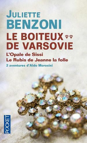 L'Opale de Sissi, Le Rubis de Jeanne la Folle - Le boiteux de Varsovie, tome 2