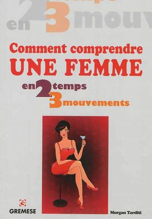 Comment comprendre une femme