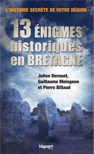 13 énigmes historiques en Bretagne