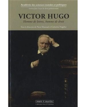 Victor Hugo : homme de lettres, homme de droit
