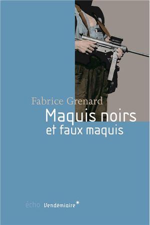 Maquis noirs et faux maquis