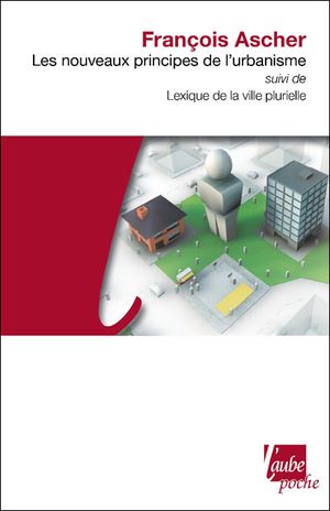 Les nouveaux principes de l'urbanisme