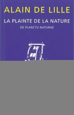 La plainte de la nature - De planctu naturae