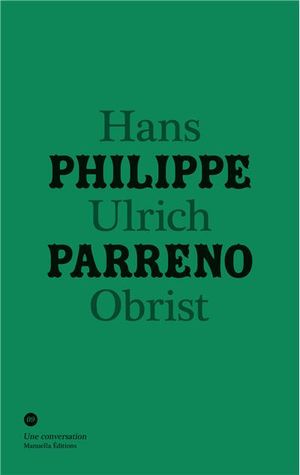 Philippe Parreno, Hans Ulrich Obrist : une conversation