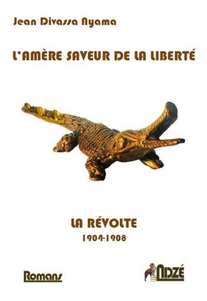 L'amère saveur de la liberté, la révolte