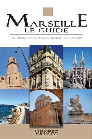 Marseille, le guide