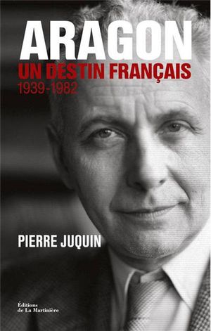 Aragon, un destin français : 1940-1982