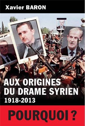 Aux origines du drame syrien : 1918-2013