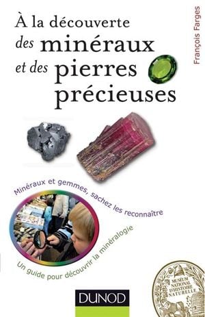 A la découverte des minéraux et des pierres précieuses