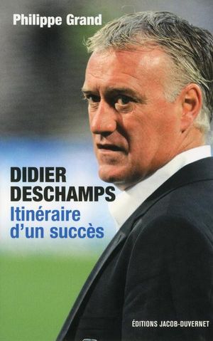 Didier Deschamps, itinéraire d'un succès