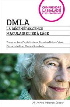 DMLA La dégénérescence maculaire liée à l'âge