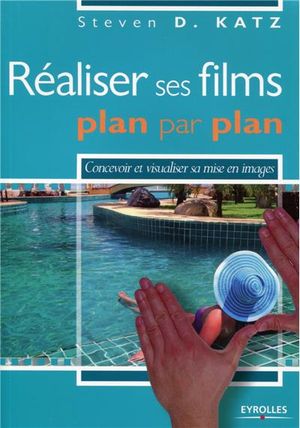 Réaliser ses films plan par plan