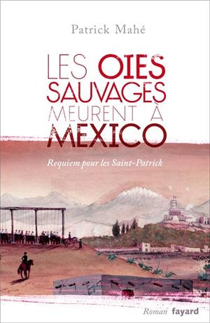 Les oies sauvages meurent à Mexico, requiem pour les Saint-Patrick