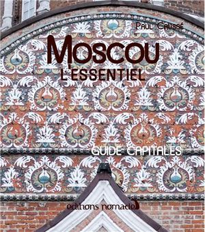 Moscou l'essentiel