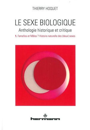 Le Sexe biologique, tome 1